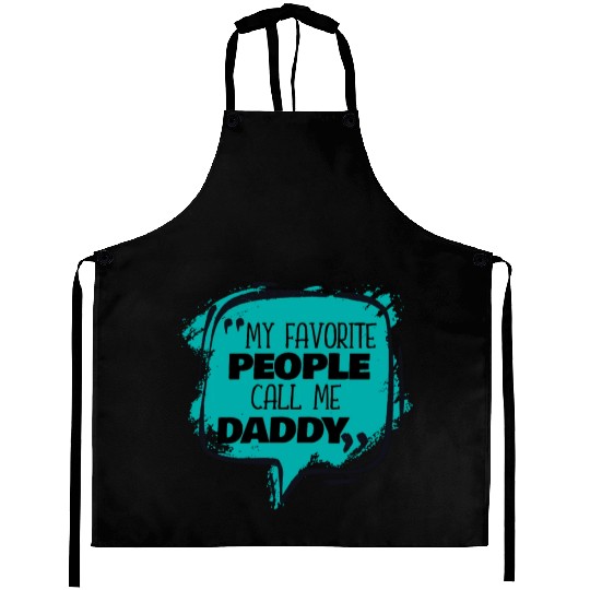 My Favorite People Call Me Daddy Aprons