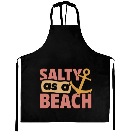 Salty As A Beach Aprons