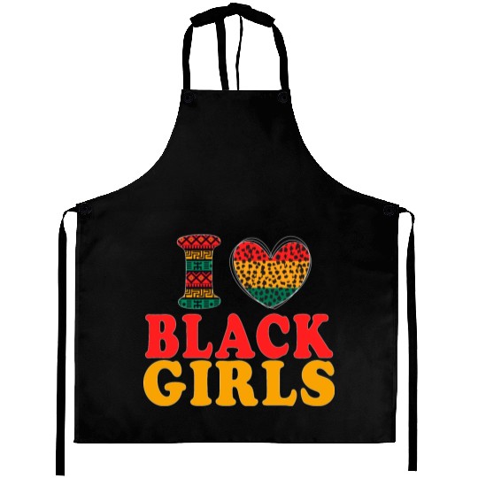 Ilove BLACK Girls I Love Being Black Melanin Afric Aprons