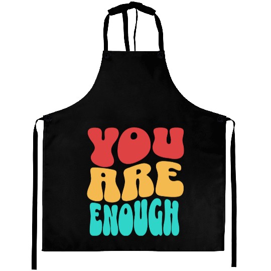 Colorful Design - You are Enough Aprons