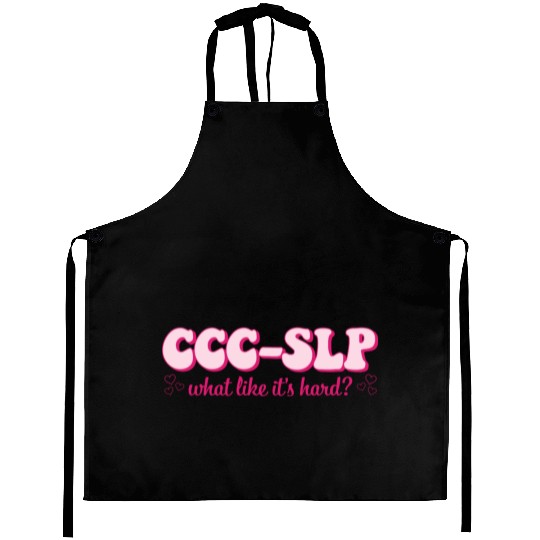 ccc-slp what like it's hard? Aprons