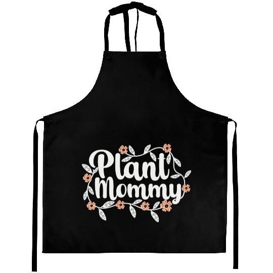 Plant Mommy Plant Lover Florist Mom Flowers Funny Aprons