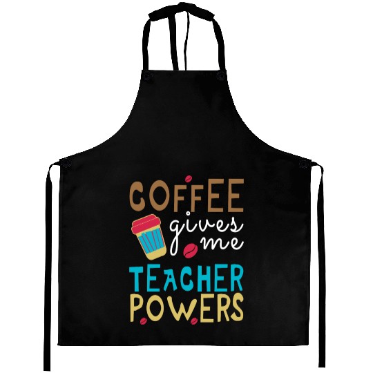 Coffee Teacher Powers Funny School Lessons Aprons