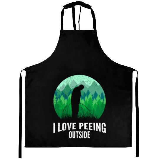I love peeing outside Nature boy Hiking lover Aprons