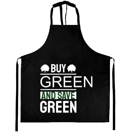Earth Day Buy Green And Save Green Pro Environment Aprons