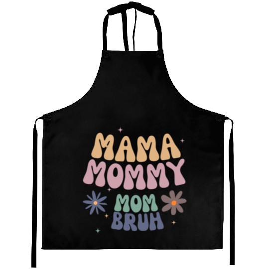 mama mommy mom bruh mother Aprons