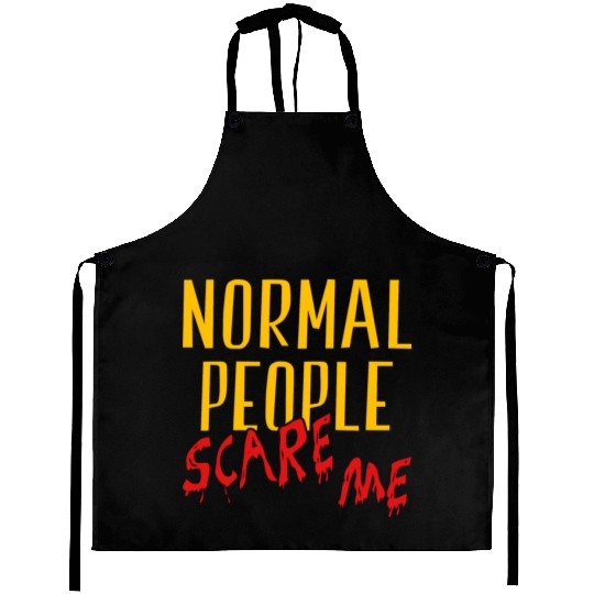 Normal People Scare Me Halloween Costume Aprons