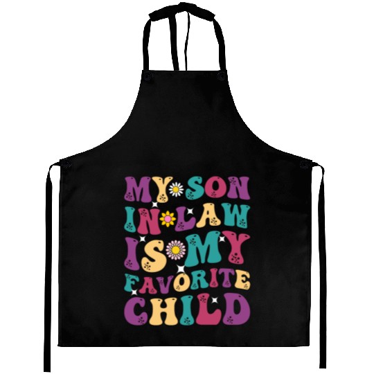 My Son In Law Is My Favorite Child Funny Family Hu Aprons