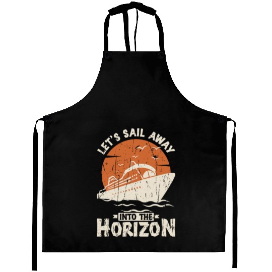 Let's sail away into the horizon - Cruise Aprons