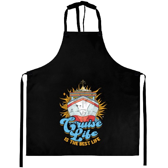 Cruise life is the best life - Cruise Aprons