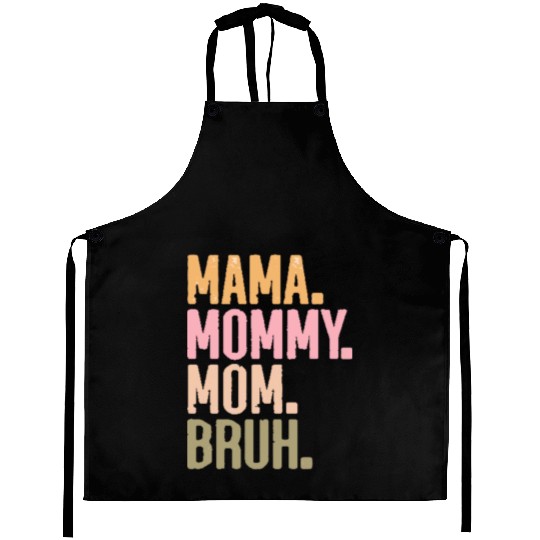 MAMA MOMMY MOM BRUH Aprons