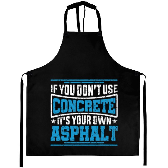 Cute If You Dont Use Concrete Its Your Own Asphalt Aprons