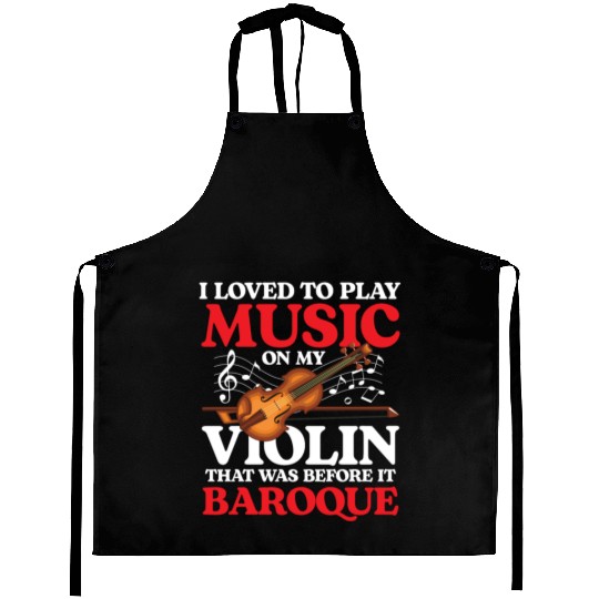 I Loved To Play Music On My Violin Barboque Aprons