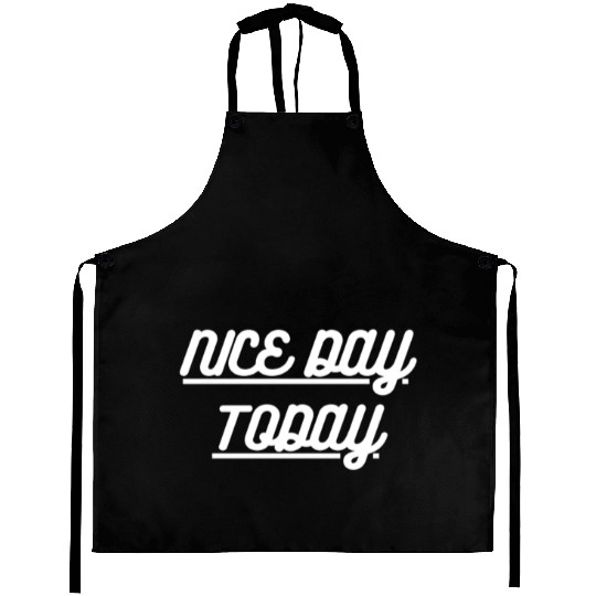 Nice Day today Aprons