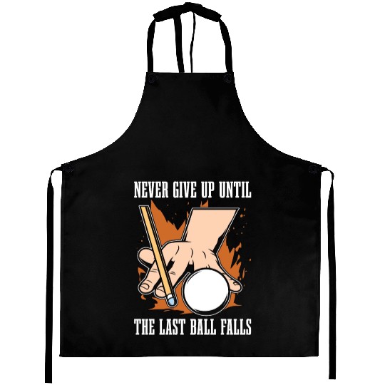 Cue Sports Never Give Up Until Snooker Pool Player Aprons