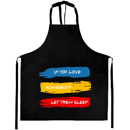 Let Them Sleep Aprons
