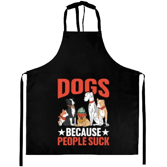 Dogs Because People Suck Aprons