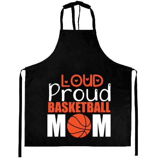 Loud Proud Basketball Mom Aprons