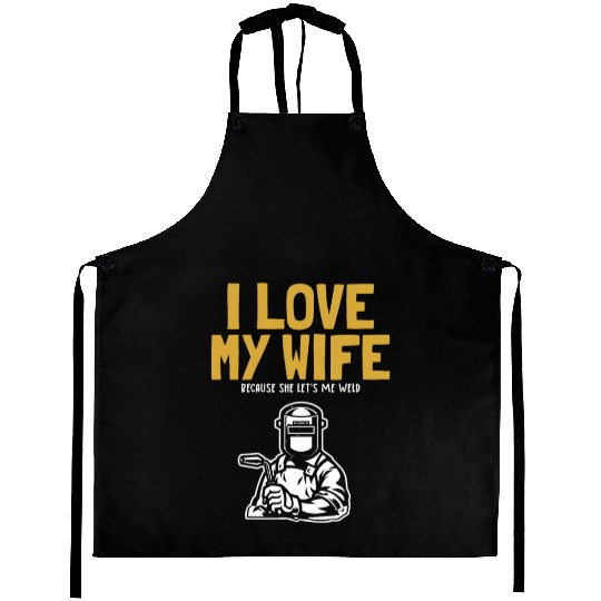 I love my Wife Welder Inspector Tig Tack Mig Rig Aprons