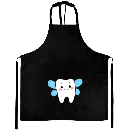 I m Friends With The Tooth Fairy Aprons