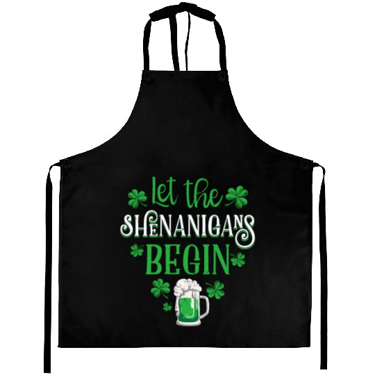 Let The Shenanigans Begin St Patricks Day Drinking Aprons
