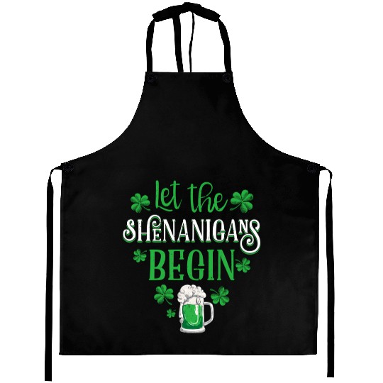 Let The Shenanigans Begin St Patricks Day Drinking Aprons