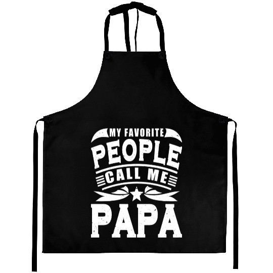 My Favorite People Call Me Papa Typography Aprons