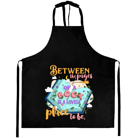Between The Pages Of Book Is Lovely Place To Be Bo Aprons