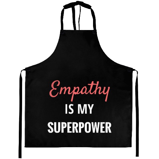 Empathy Is My Superpower Introvert Empathical Empa Aprons