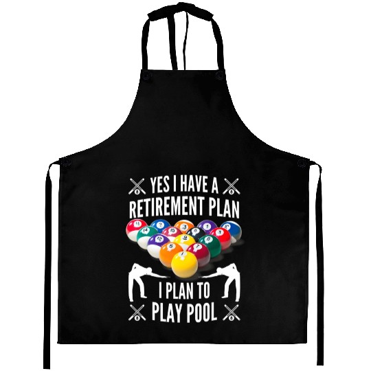 Yes I have a Retirement Plan Pool Player Billiard Aprons