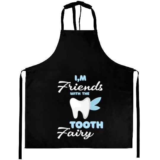 I m Friends With The Tooth Fairy Pediatric Dentist Aprons