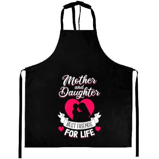 Mother and Daughter Best Friends for Life Mothers Aprons