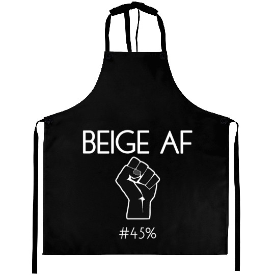 45 Against 45 2020 Elections Feminists Beige Af Aprons