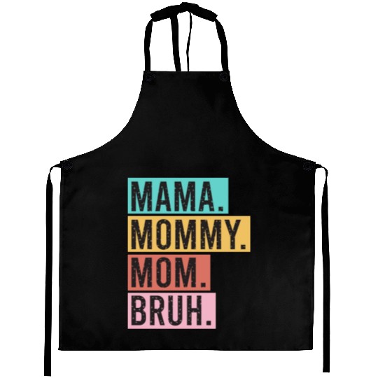 Mama Mommy Mom Bruh Funny Mothers Day 2023 for mom Aprons