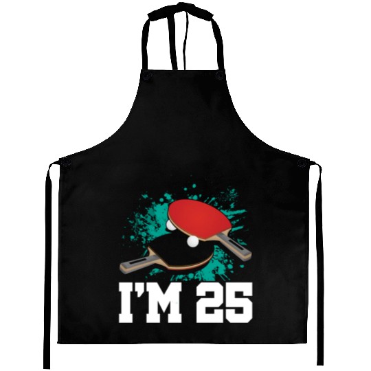 I'm 25 Table Tennis Player Sports Adult 25th Aprons