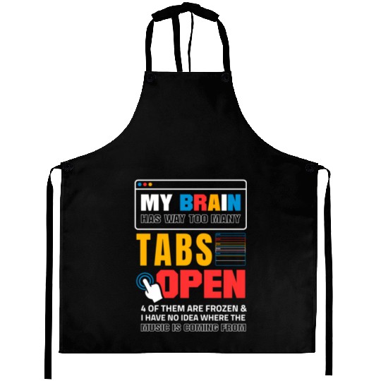 My Brain Has Too Many Tabs Open For A Software Aprons