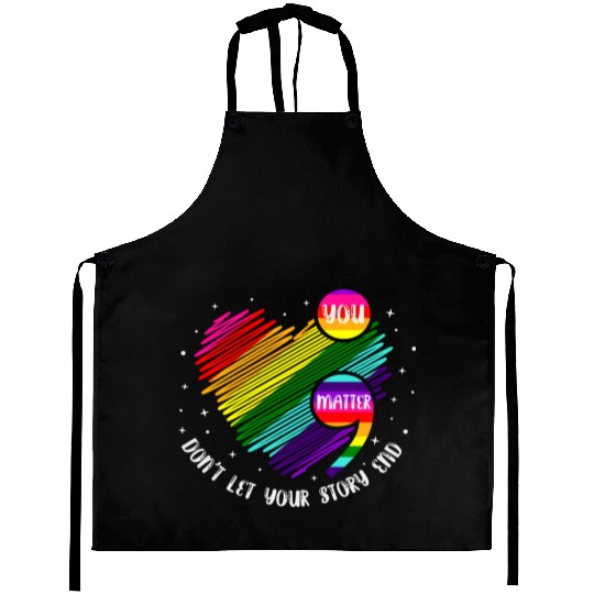 You Matter Don't Let Your Story End Aprons