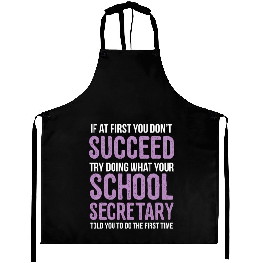 If You Don'T Succeed Try What School Secretary Aprons