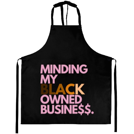Minding My Owned Black Business Aprons