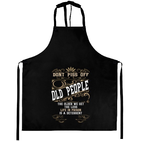 Don'T Piss Off Old People Fathers Day Retirement Aprons