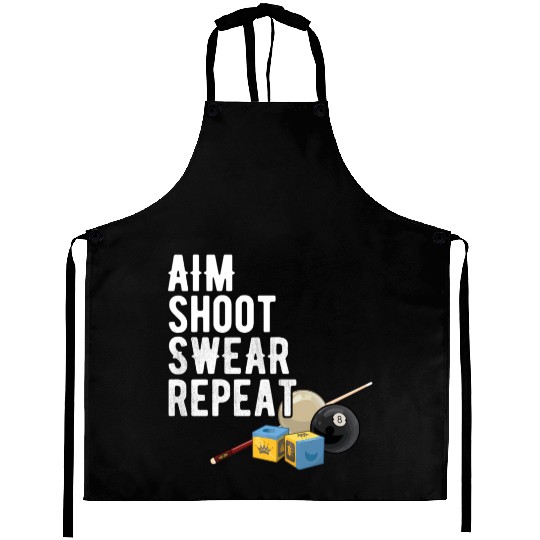 Aim Shoot Swear Repeat - Pool Player - Hall Shark Aprons