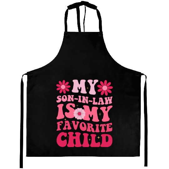 My Son In Law Is My Favorite Child Aprons