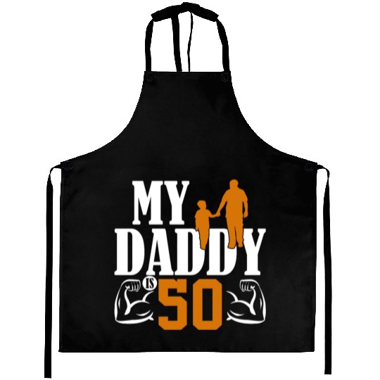 My Daddy Is 50 Years Dad 50th Birthday Fathers Day Aprons