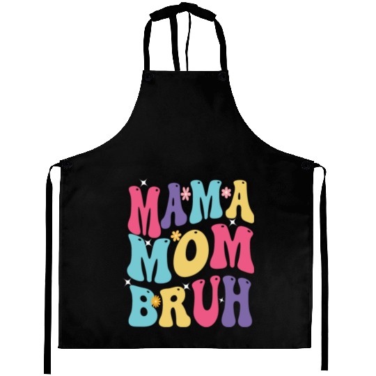 MAMA MOM BRUH Aprons
