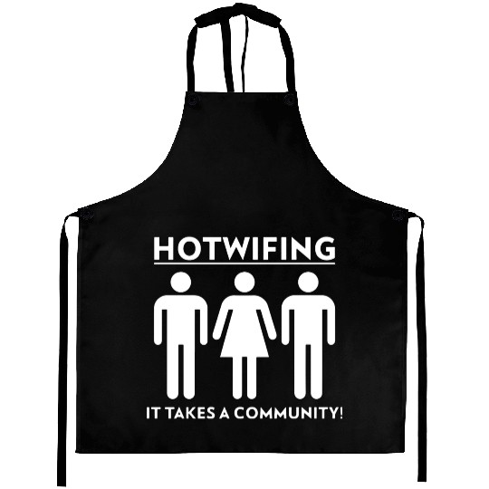 Hotwifing It Takes A Community Aprons