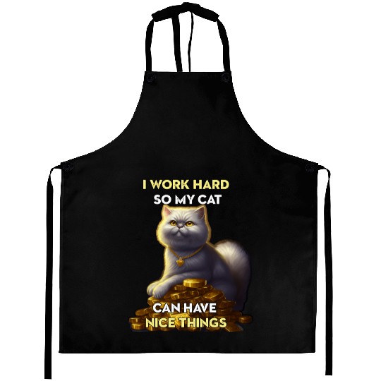 I Work Hard So My Cat Aprons