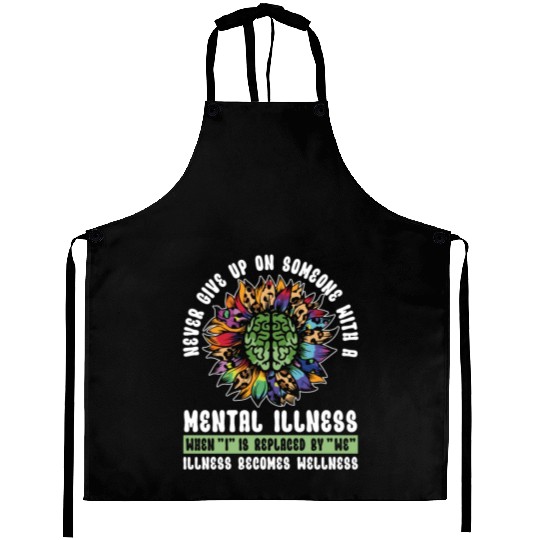 Mental Health Never Give Up On Health Awareness Aprons