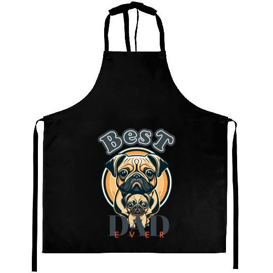 Best Dad Ever. Pug Dad Aprons