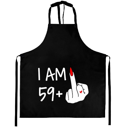 I Am 59 Plus 1 Middle Finger 60Th Wo Mothers Aprons