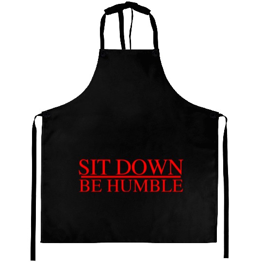 Sit Down Be Humble Rap Concert Aprons